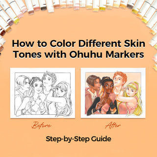 How to color different Skin Tones with Ohuhu Markers | Step-by-Step Guide